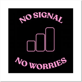 No Signal No Worries - Graphic Tee Posters and Art